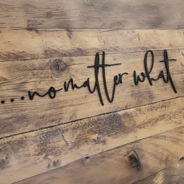 no matter what, wooden wall sign